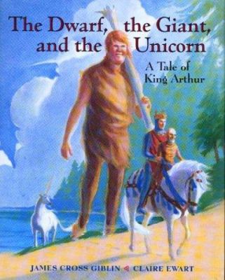The dwarf, the giant, and the unicorn : a tale of King Arthur cover image
