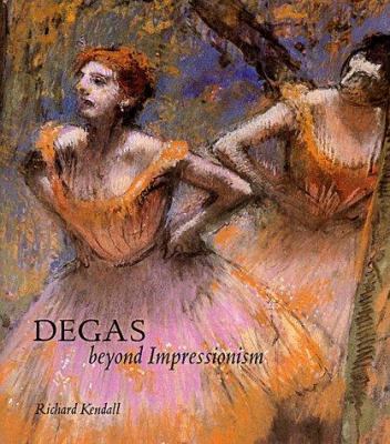 Degas, beyond impressionism cover image