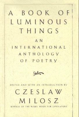 A book of luminous things : an international anthology of poetry cover image