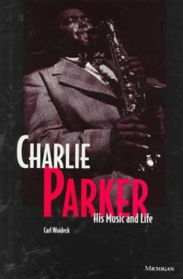 Charlie Parker : his music and life cover image