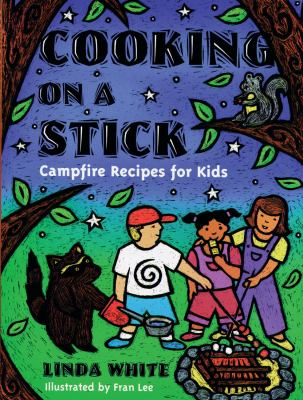 Cooking on a stick : campfire recipes for kids cover image