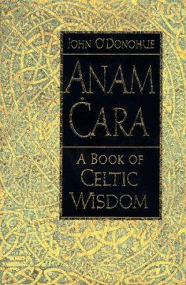 Anam ċara : a book of Celtic wisdom cover image