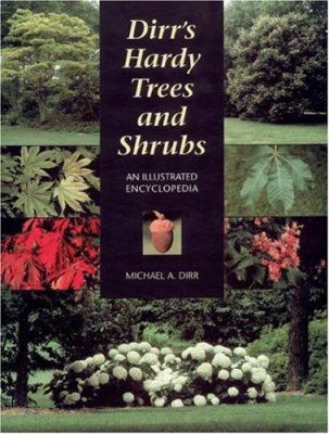 Dirr's Hardy trees and shrubs : an illustrated encyclopedia cover image