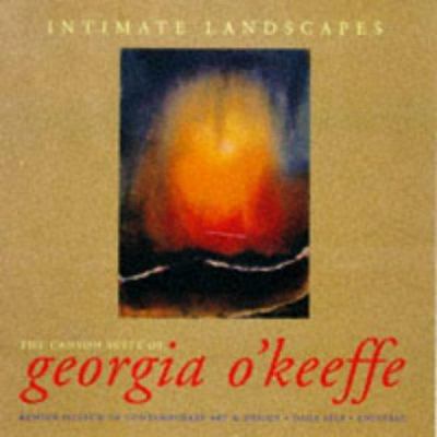 Intimate landscapes : the Canyon suite of Georgia O'Keeffe cover image
