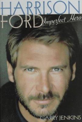 Harrison Ford : imperfect hero cover image