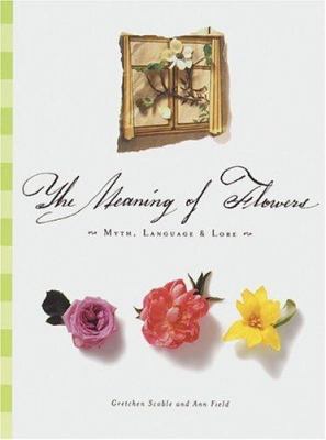 The meaning of flowers : myth, language & lore cover image