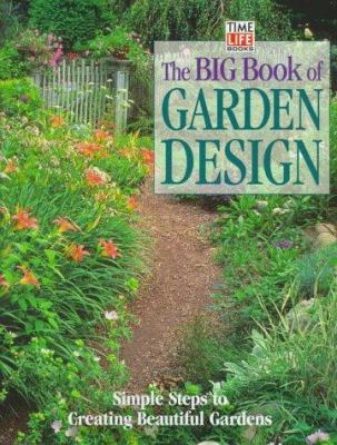 The Big book of garden design : simple steps to creating beautiful gardens cover image