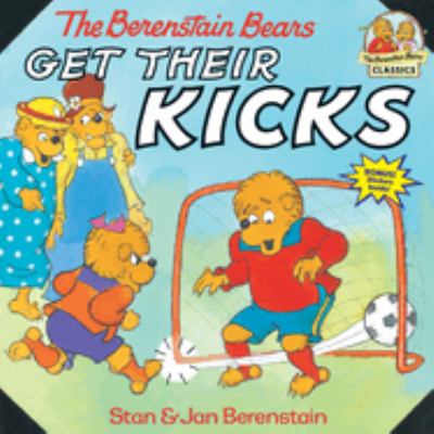 The Berenstain Bears get their kicks cover image