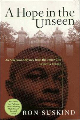 A hope in the unseen : an American odyssey from the inner city to the Ivy League cover image