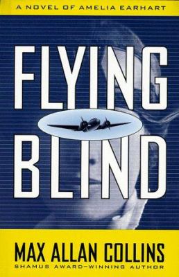 Flying blind : a novel of Amelia Earhart cover image