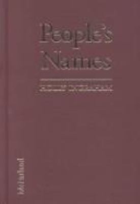 People's names : a cross-cultural reference guide to the proper use of over 40,000 personal and familial names in over 100 cultures cover image