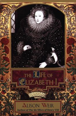 The life of Elizabeth I cover image