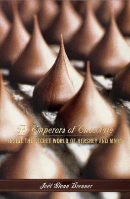 The emperors of chocolate : inside the secret world of Hershey and Mars cover image