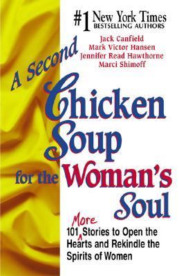 A second chicken soup for the woman's soul : 101 more stories to open the hearts and rekindle the spirits of women cover image
