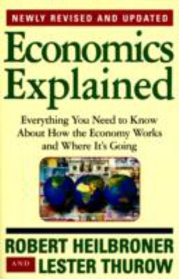 Economics explained : everything you need to know about how the economy works and where it's going cover image
