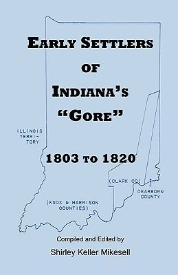 Early settlers of Indiana's "Gore", 1803 to 1820 cover image
