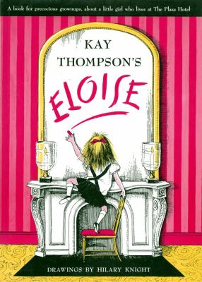 Kay Thompson's Eloise : a book for precocious grown ups cover image