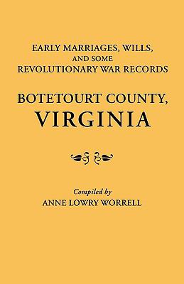 Early marriages, wills, and some Revolutionary War records, Botetourt County, Virginia cover image