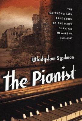 The pianist : the extraordinary true story of one man's survival in Warsaw, 1939-1945 cover image
