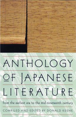 Anthology of Japanese literature : from the earliest era to the mid-nineteenth century cover image