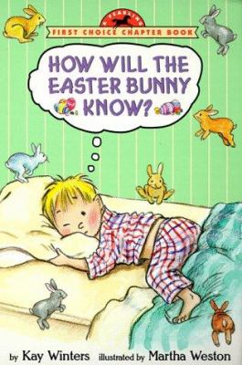 How will the Easter bunny know? cover image