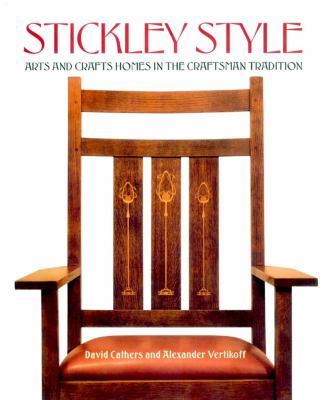 Stickley style : arts and crafts homes in the craftsman tradition cover image