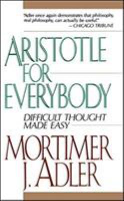 Aristotle for everybody : difficult thought made easy cover image