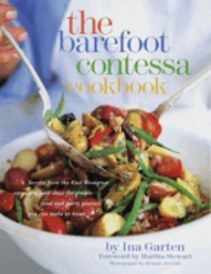 The Barefoot Contessa cookbook : secrets from the legendary specialty food store for simple food and party platters you can make at home cover image