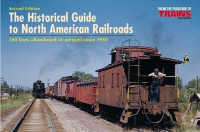 The historical guide to North American railroads cover image