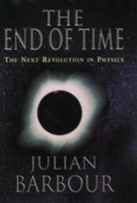 The end of time : the next revolution in physics cover image