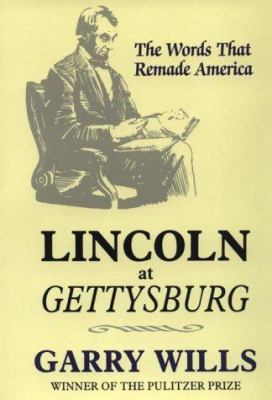 Lincoln at Gettysburg the words that remade America cover image