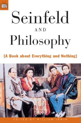 Seinfeld and philosophy : a book about everything and nothing cover image