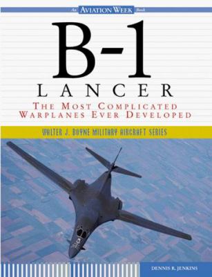 B-1 Lancer : the most complicated warplane ever developed cover image