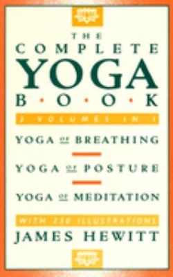 The complete yoga book : yoga of breathing, yoga of posture, and yoga of meditation cover image
