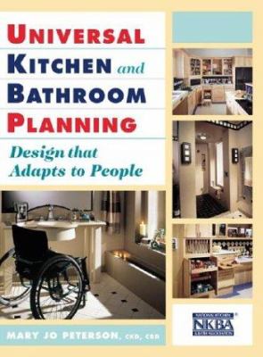 The National Kitchen & Bath Association presents universal kitchen & bathroom planning : design that adapts to people cover image