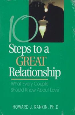 10 steps to a great relationship : what every couple should know about love cover image