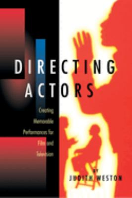 Directing actors : creating memorable performances for film and television cover image