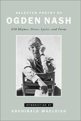 Selected poetry of Ogden Nash : 650 rhymes, verses, lyrics, and poems cover image