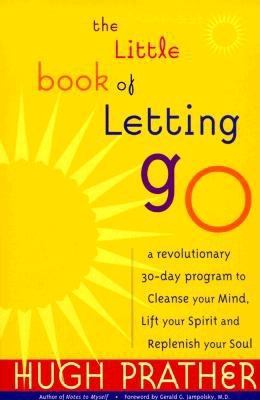 The little book of letting go : a revolutionary 30 day program to cleanse your mind, lift your spirit, and replenish your soul cover image