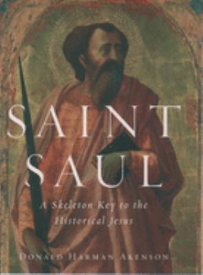 Saint Saul : a skeleton key to the historical Jesus cover image