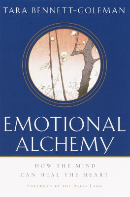 Emotional alchemy : how the mind can heal the heart cover image