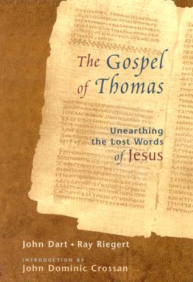 The Gospel of Thomas : unearthing the lost words of Jesus cover image