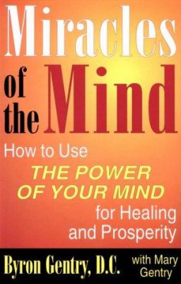 Miracles of the mind : how to use the power of your mind for healing and prosperity cover image