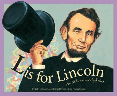 L is for Lincoln : an Illinois alphabet cover image