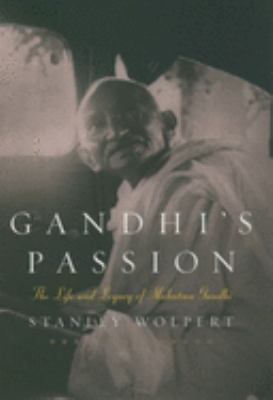 Gandhi's passion : the life and legacy of Mahatma Gandhi cover image