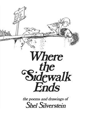 Where the sidewalk ends : the poems & drawings of Shel Silverstein cover image