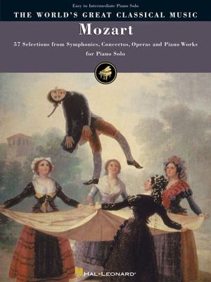 Mozart 57 selections from symphonies, concertos, operas and piano works : easy to intermediate piano solos cover image