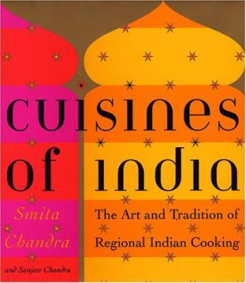 Cuisines of India : the art and tradition of regional Indian cooking cover image