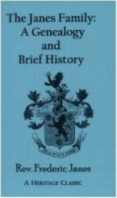 The Janes family : a genealogy and brief history of the descendants of William Janes, the emigrant ancestor of 1637, with an extended notice of Bishop Edmund S. Janes, D.D., and other biographical sketches cover image