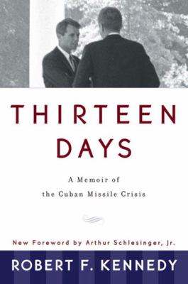 Thirteen days : a memoir of the Cuban missile crisis cover image